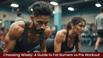 Choosing Wisely: A Guide to Fat Burners vs Pre Workout