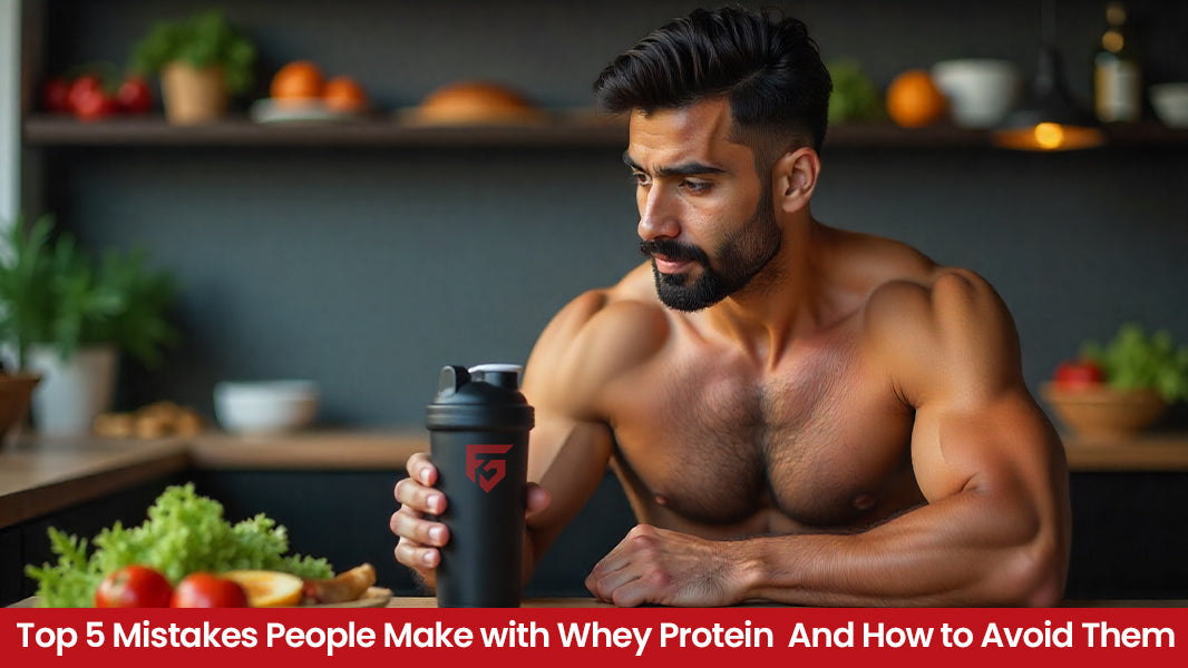 Top 5 Mistakes People Make with Whey Protein  And How to Avoid Them